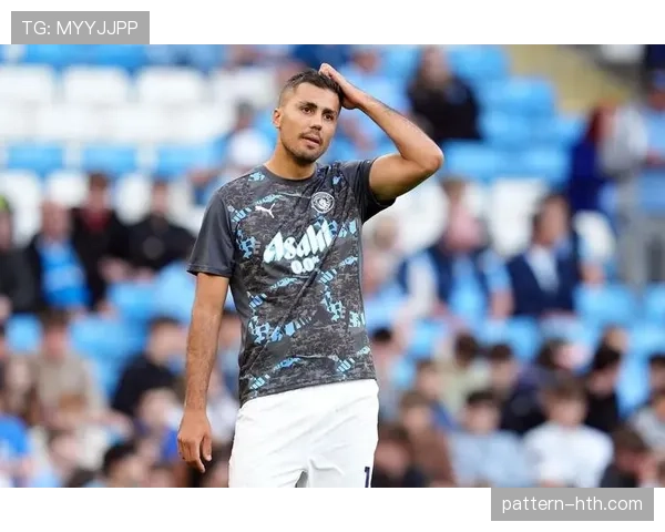 罗德里：曼城中场节拍器，精准传球铸就战术核心