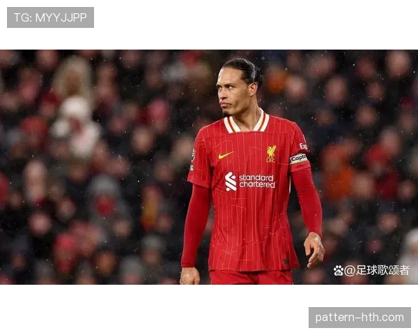 范戴克2025赛季利物浦表现解析 范戴克2025赛季利物浦表现解析